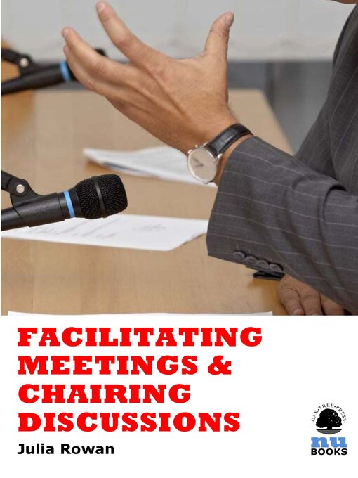 Title details for Facilitating Meetings and Chairing Discussions by Julia Rowan - Available